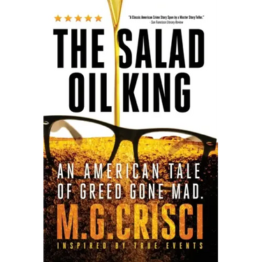 The Salad Oil King: An American Tale of Greed Gone Mad