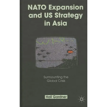 NATO Expansion and US Strategy in Asia: Surmounting the Global Crisis