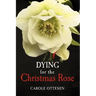 Dying for the Christmas Rose