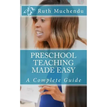 Preschool Teaching Made Easy: A Complete Guide
