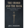 The Sword and the Mask: Building an Antifragile Approach to Spiritual Warfare