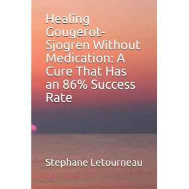 Healing Gougerot-Sjogren Without Medication: A Cure That Has an 86% Success Rate
