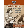 Dwight Diller: West Virginia Mountain Musician