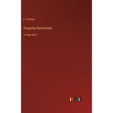 Stepping Heavenward: in large print