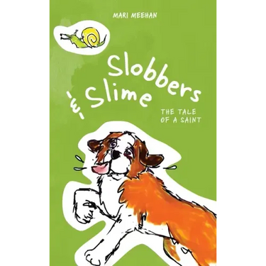 Slobbers and Slime: The Tale of a Saint