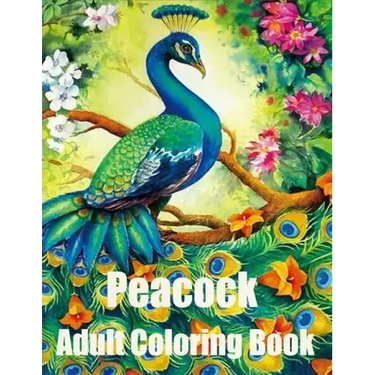 Peacock Adult Coloring Book: Peacock coloring books for adult: Adults Coloring Book