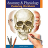 Anatomy and Physiology Coloring Workbook: The Essential College Level Study Guide Perfect Gift for Medical School Students, Nurses and Anyone Interest