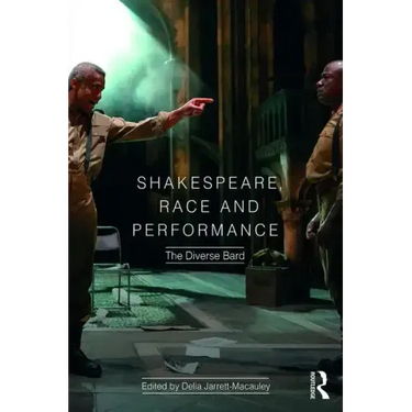 Shakespeare, Race and Performance: The Diverse Bard
