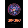 Higher Intelligence: How to Create a Functional Artificial Brain