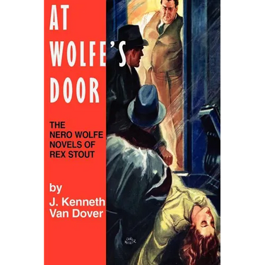 At Wolfe's Door: The Nero Wolfe Novels of Rex Stout