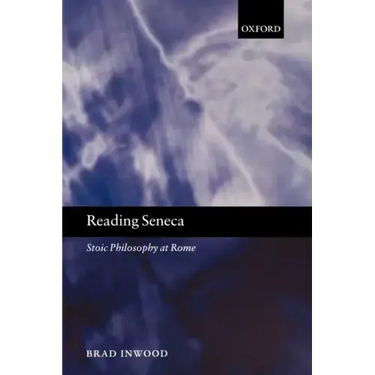 Reading Seneca: Stoic Philosophy at Rome