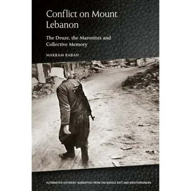 Conflict on Mount Lebanon: The Druze, the Maronites and Collective Memory