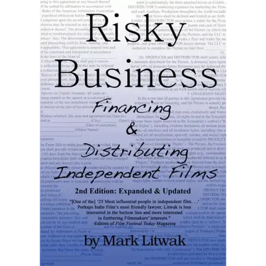 Risky Business: Financing & Distributing Independent Films (Second Edition)