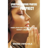 Spiritual Warfare Prayers Triggered by Prophecy: Powerful Prayer Guide & Prayers for Deliverance, Prosperity & Breakthrough