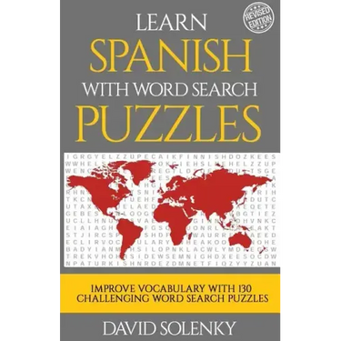 Learn Spanish with Word Search Puzzles: Learn Spanish Language Vocabulary with Challenging Word Find Puzzles for All Ages