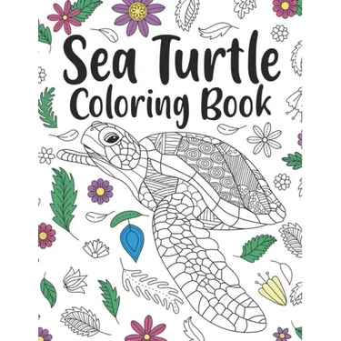Sea Turtle Coloring Book: A Cute Adult Coloring Books for Sea Turtle Owner, Best Gift for Sea Turtle Lovers