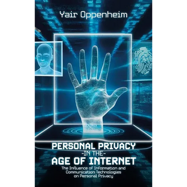 Personal Privacy in the Age of the Internet, The Influence of Information and Communication Technologies on Personal Privacy