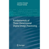 Fundamentals of Three-Dimensional Digital Image Processing