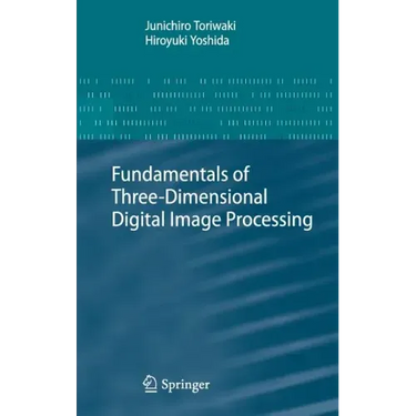 Fundamentals of Three-Dimensional Digital Image Processing