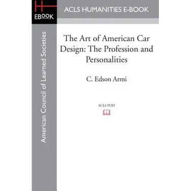 The Art of American Car Design: The Profession and Personalities