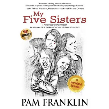 My Five Sisters: A Psychological Thriller Based on a True Story of Multiple Personalities