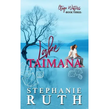 Lake Taimana: A New Zealand second chance romance.