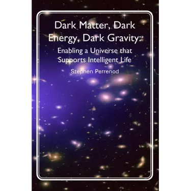 Dark Matter, Dark Energy, Dark Gravity: Enabling a Universe that Supports Intelligent Life