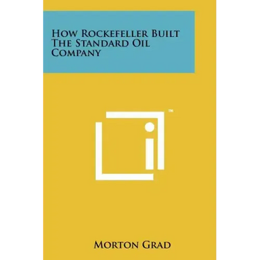 How Rockefeller Built The Standard Oil Company