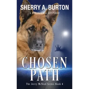 Chosen Path: Join Jerry McNeal And His Ghostly K-9 Partner As They Put Their "Gifts" To Good Use.