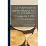 A Dictionary of Abbreviations and Contractions Commonly Used in General