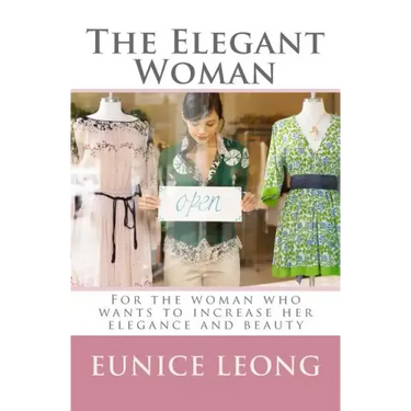 The Elegant Woman: Popular pages of www.elegantwoman.org, now available in a book.