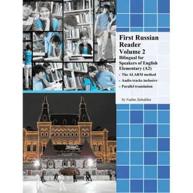 First Russian Reader Volume 2: Bilingual for Speakers of English Elementary (A2)