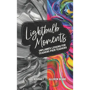 Lightbulb Moments: Unplanned Lessons for Teachers from Teachers
