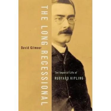 The Long Recessional: The Imperial Life of Rudyard Kipling