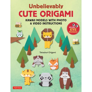 Unbelievably Cute Origami: Kawaii Models with Photo & Video Instructions