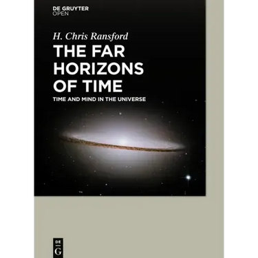 The Far Horizons of Time Time and Mind in the Universe
