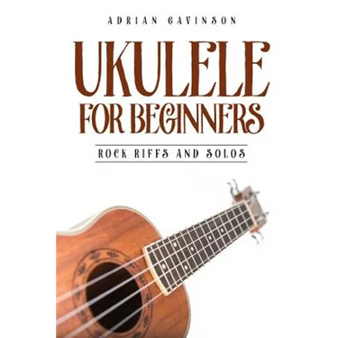 Ukulele for Beginners: Rock Riffs and Solos