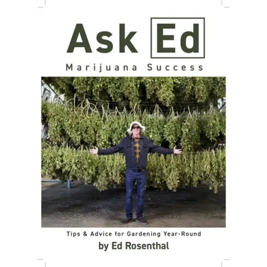 Ask Ed: Marijuana Success: Tips and Advice for Gardening Year-Round
