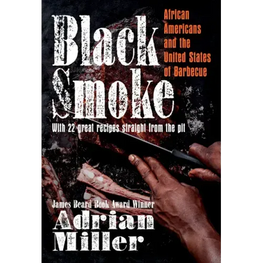 Black Smoke: African Americans and the United States of Barbecue