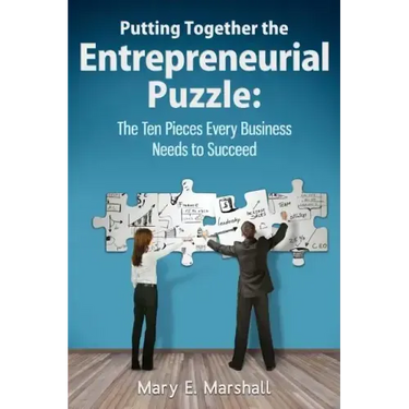 Putting Together The Entrepreneurial Puzzle: The Ten Pieces Every Business Needs to Succeed