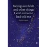Feelings are Fickle: and Other Things I Wish Someone Had Told Me