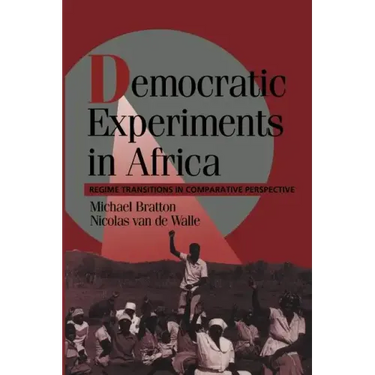 Democratic Experiments in Africa: Regime Transitions in Comparative Perspective
