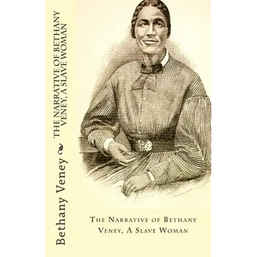 The Narrative of Bethany Veney, A Slave Woman