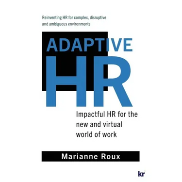 Adaptive HR: Impactful HR for the New and Virtual World of Work