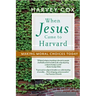 When Jesus Came to Harvard: Making Moral Choices Today