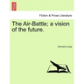The Air-Battle; A Vision of the Future.