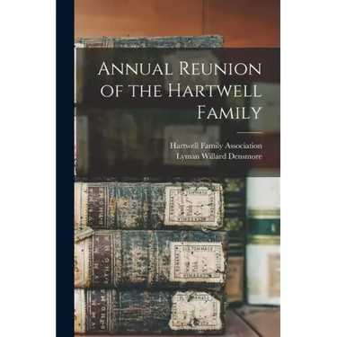 Annual Reunion of the Hartwell Family