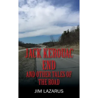 Jack Kerouac End and Other Tales of the Road