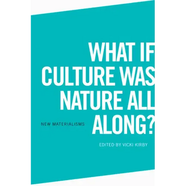 What If Culture Was Nature All Along?