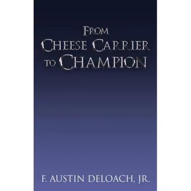 From Cheese Carrier to Champion: How God Does the Impossible With the Improbable